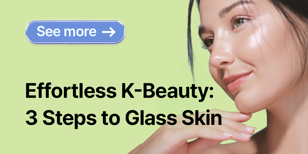 The 3-step Glass Skin Routine