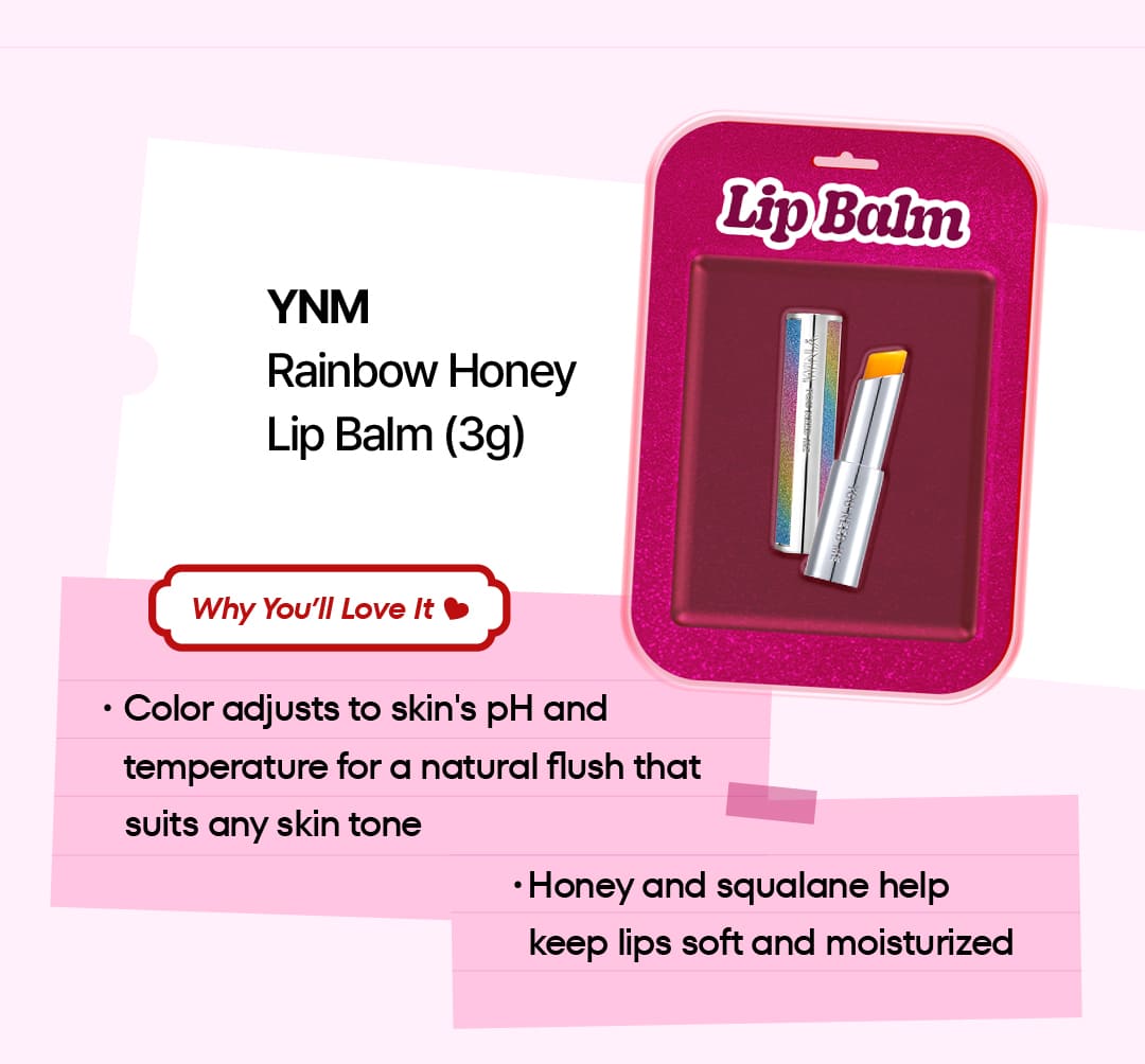YNM Rainbow Honey Lip Balm (3g) in a pink Lip Balm package. Color adjusts to skin's pH and temperature for a natural flush. Contains honey and squalane to keep lips soft and moisturized.
